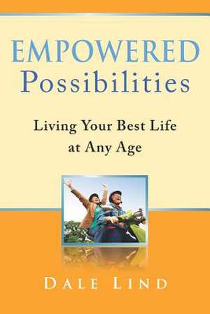 Empowered Possibilities de Dale Lind