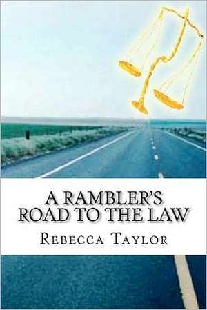 A Rambler's Road to the Law: The Second Generation de Rebecca A. Taylor