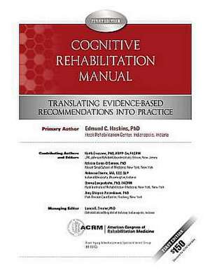 Cognitive Rehabilitation Manual: Translating Evidence-Based Recommendations Into Practice de Edmund C. Haskins Ph. D.