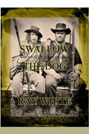 Swallow the Dog de Ray White