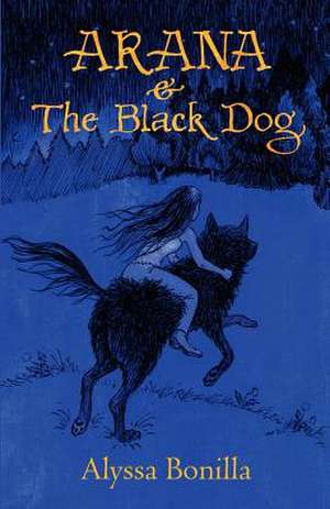 Arana & the Black Dog