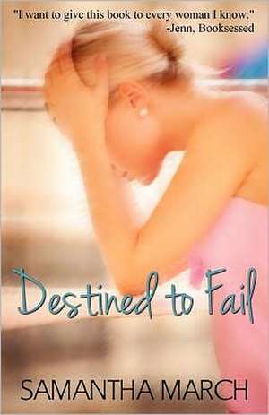 Destined to Fail: A Guide to Building Bridges Between Generations de Samantha March