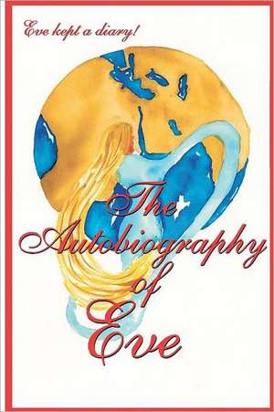 The Autobiography of Eve: The Wisdom of Diversity & Inclusion de MR Ralph Morin