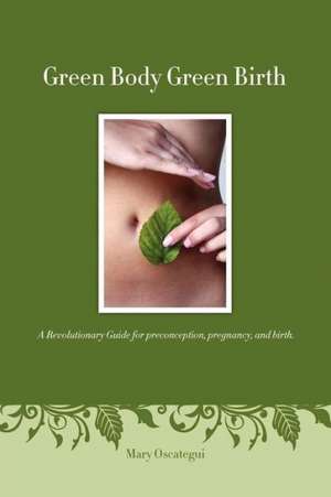 Green Body Green Birth de Mary Oscategui