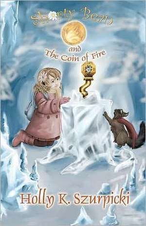 Shorty Bean and the Coin of Fire de Holly K. Szurpicki