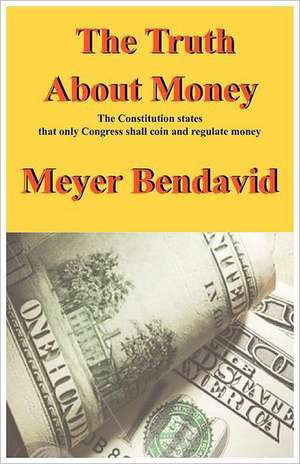 The Truth about Money de Meyer Joel Bendavid