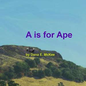 A is for Ape de Dana E. McKee