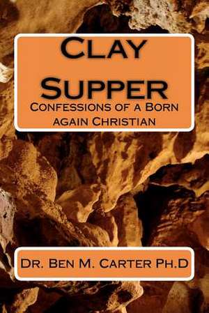 Clay Supper de Ben M. Carter