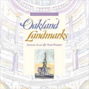 Oakland Landmarks: An Artistic Portrayal of History de Annalee Allen