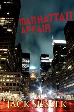 Manhattan Affair de Jack Sussek