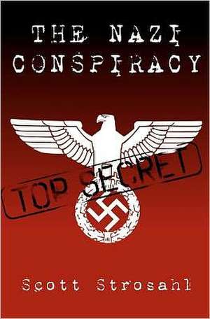 The Nazi Conspiracy: Love Hides a Multitude of Sins de Scott Strosahl