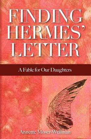 Finding Hermes' Letter de Annette Moser-Wellman