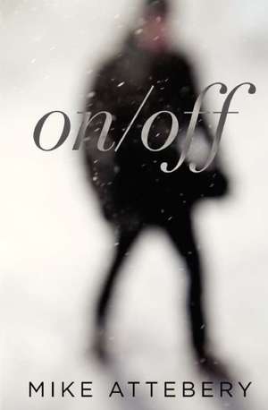 On/Off - A Jekyll and Hyde Story: A Hymn in Dysfunction de Mike Attebery