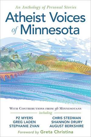 Atheist Voices of Minnesota: An Anthology of Personal Stories de Bill Lehto