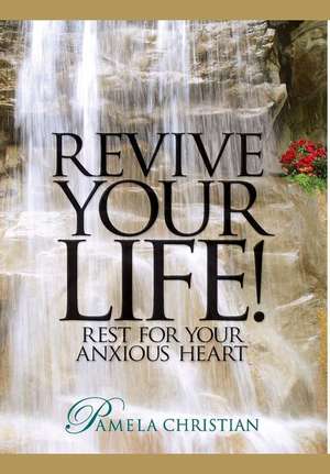 Revive Your Life! de Pamela Christian