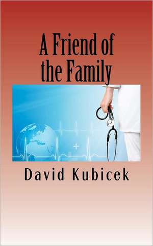 A Friend of the Family de David Kubicek