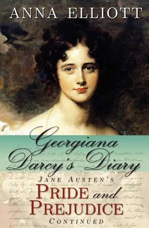 Georgiana Darcy's Diary de Anna Elliott