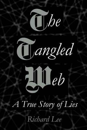 The Tangled Web de Richard Lee