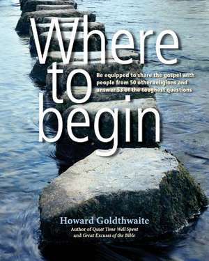 Where to Begin de Howard Goldthwaite