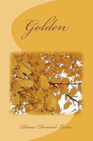 Golden de Diane Denard-Leiter