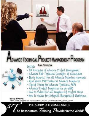 Advance Technical Project Management Program: 1st Edition de Idris Parks