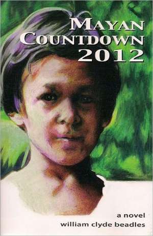 Mayan Countdown 2012 de William Clyde Beadles
