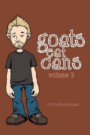 Goats Eat Cans Volume 2: Get Funding for Bands, Non-Profits, and More! de Steven Novak