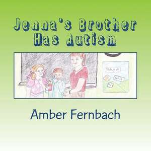 Jenna's Brother Has Autism de Mrs Amber L. Fernbach