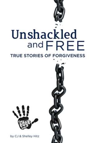 Unshackled and Free de Cj Hitz