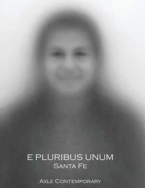 E Pluribus Unum: Santa Fe de Axle Contemporary