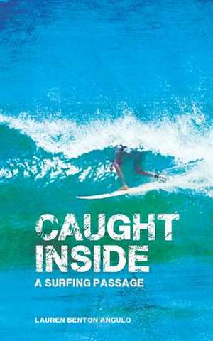 Caught Inside de Lauren Benton Angulo