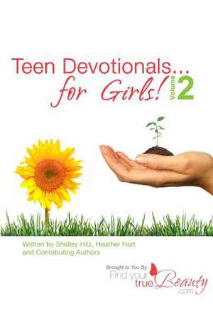 Teen Devotionals...for Girls! Volume 2 de Shelley Hitz