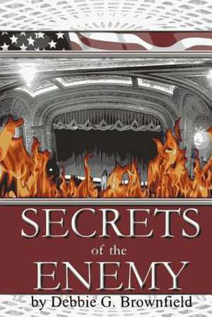 Secrets of the Enemy de Debbie G. Brownfield