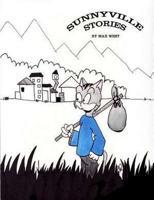 Sunnyville Stories, Volume 1 de Max West