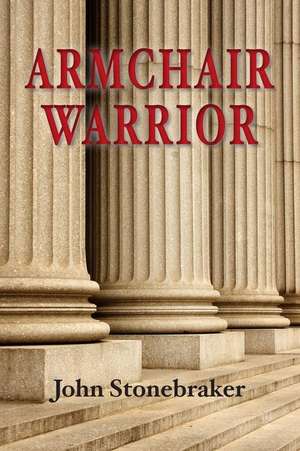 Armchair Warrior de John Stonebraker