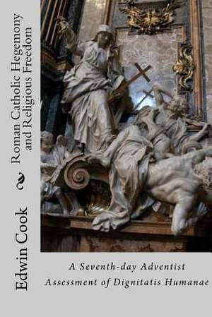 Roman Catholic Hegemony and Religious Freedom de Edwin Cook