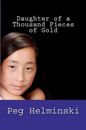 Daughter of a Thousand Pieces of Gold de Peg Neral Helminski