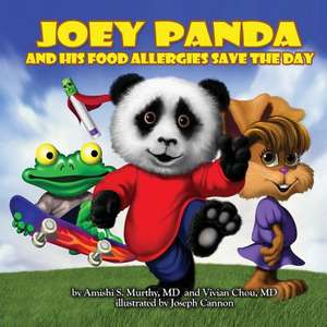 Joey Panda and His Food Allergies Save the Day de Amishi S. Murthy MD