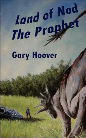 Land of Nod, the Prophet de Gary Hoover