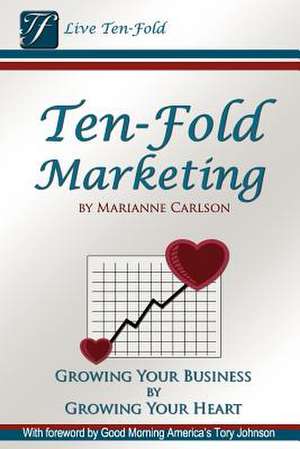 Ten-Fold Marketing de Marianne Carlson