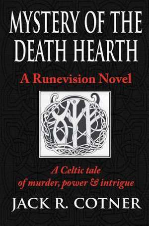 Mystery of the Death Hearth de Jack R. Cotner