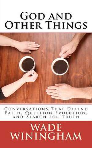 God and Other Things de Wade Winingham