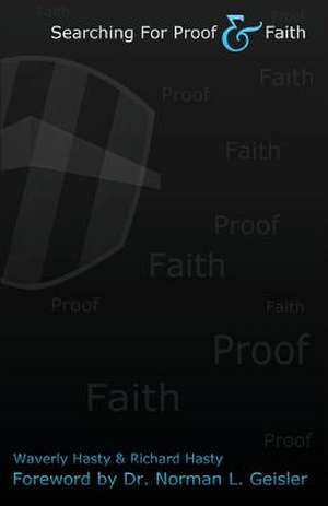 Searching for Proof and Faith de MR Richard E. Hasty Jr