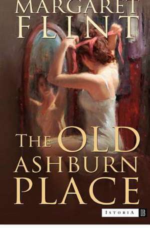 The Old Ashburn Place de Margaret Flint