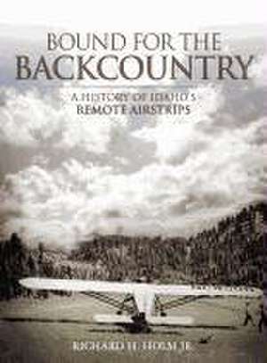 Bound for the Backcountry de Richard H. Holm