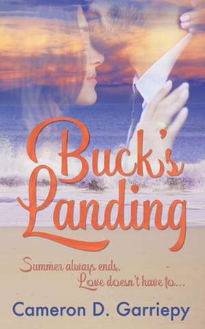 Buck's Landing de Cameron D. Garriepy