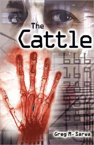 The Cattle: One Man's Battle with Cystic Fibrosis de Greg M. Sarwa