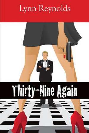 Thirty-Nine Again de Lynn Reynolds