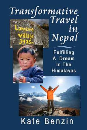 Transformative Travel in Nepal de Kate Benzin