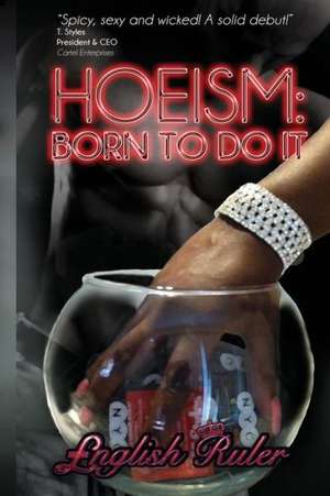 Hoeism: Born to Do It de English Ruler